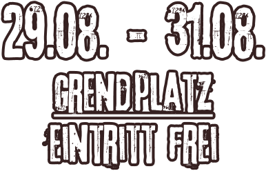 29.08. - 31.08. grendplatz Eintritt frei